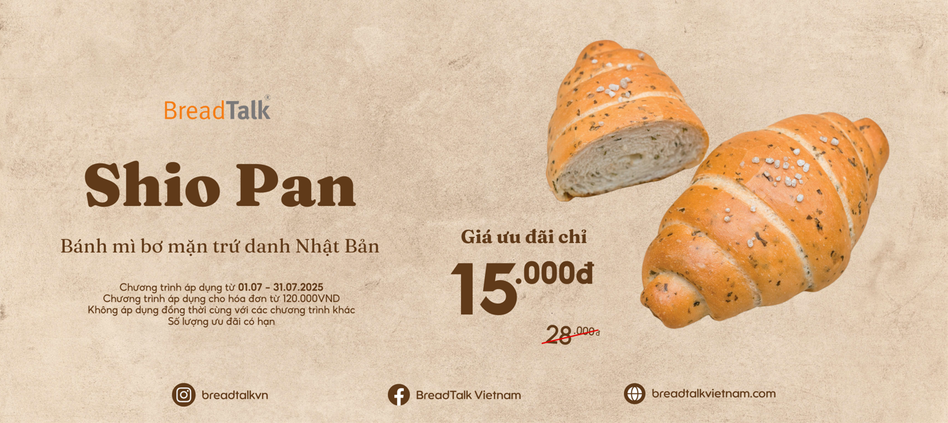 ƯU ĐÃI CHỈ 15K CHO BÁNH MÌ BƠ MẶN SHIO PAN TRỨ DANH NHẬT BẢN TẠI BREADTALK